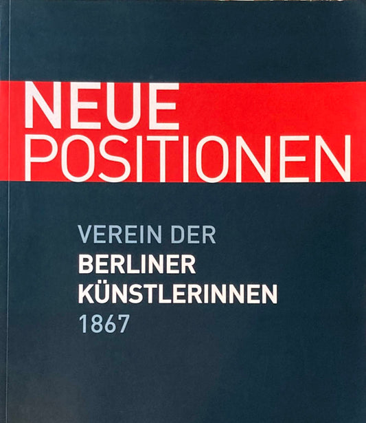 Neue Positionen  Verein der Berliner Künstlerinnen 1867