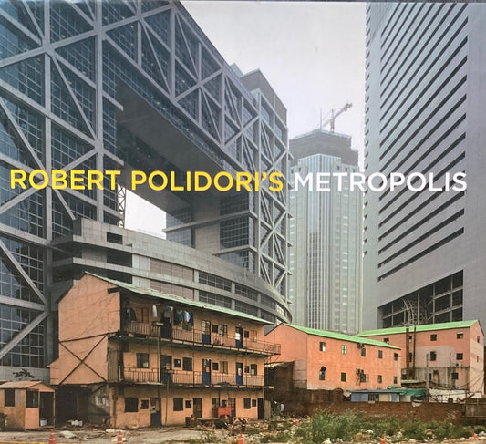 Robert Polidori's Metropolis　ロバート・ポリドリ
