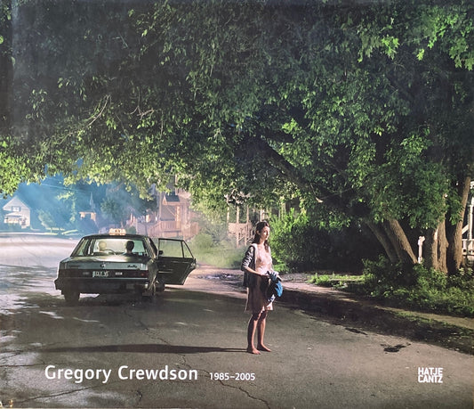 グレゴリー・クリュードソン　Gregory Crewdson 1985-2005
