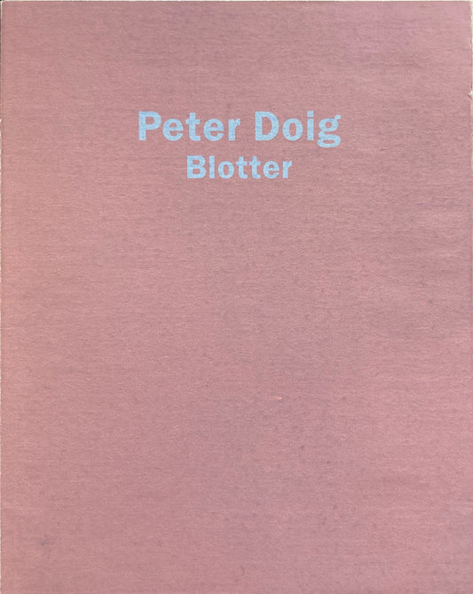 Peter Doig Blotter　 Contemporary Fine Arts, Berlin  Victoria Miro Gallery in London