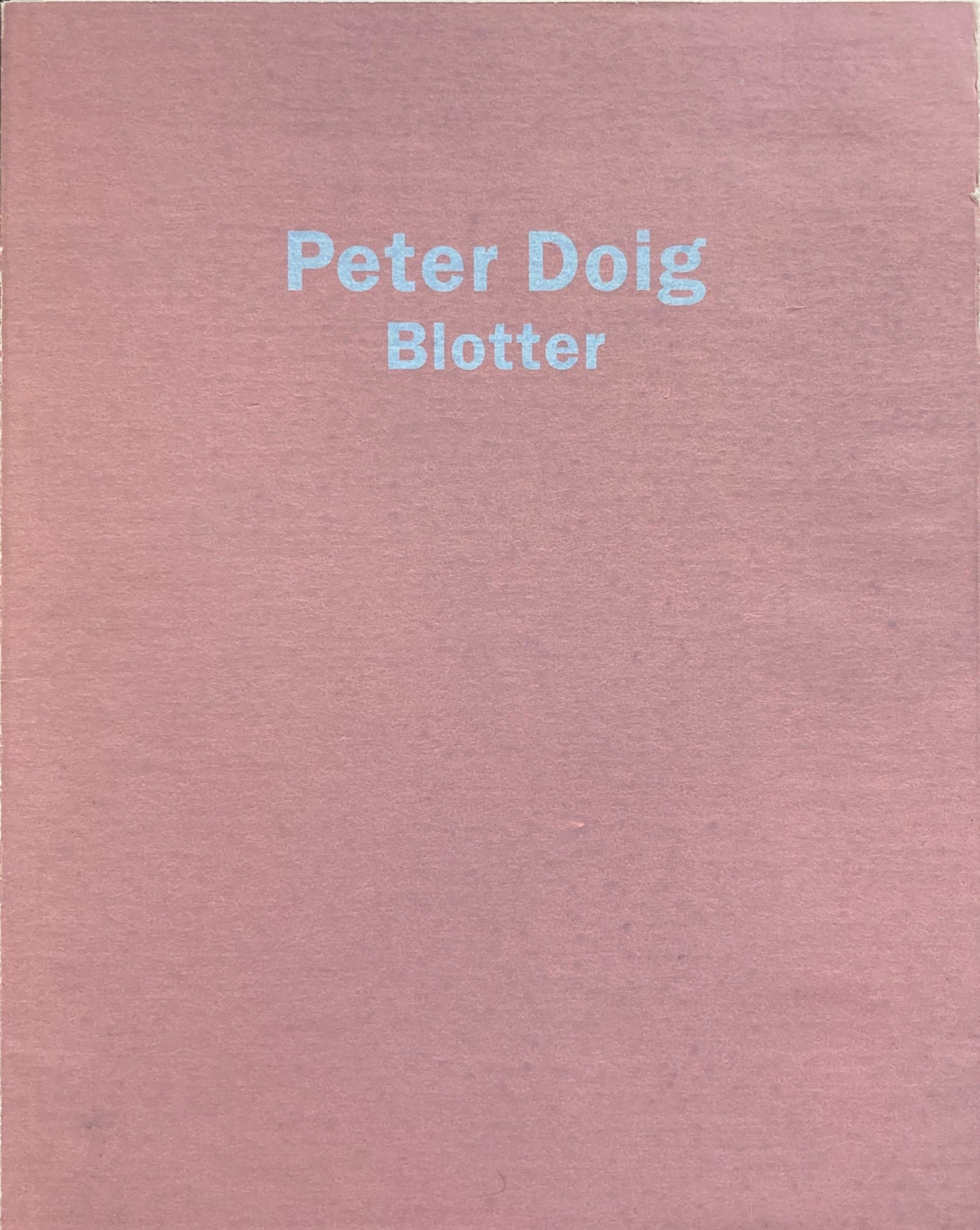 Peter Doig Blotter　 Contemporary Fine Arts, Berlin  Victoria Miro Gallery in London