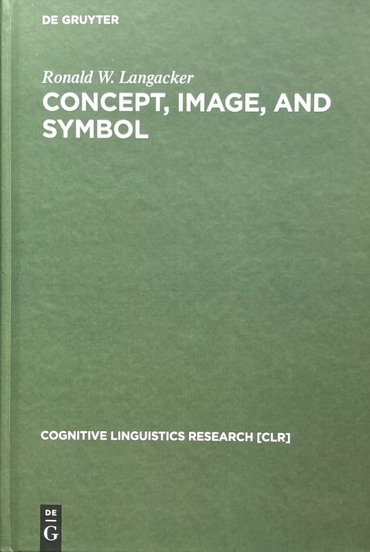 Concept, Image, and Symbol 　Cognitive Linguistics Research　 Ronald W.Langacker　ロナルド・ラネカー