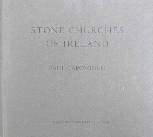 Stone Churches of Ireland 　Paul Caponigro　A Lodima press Portfolio Book　ポール・カポニグロ