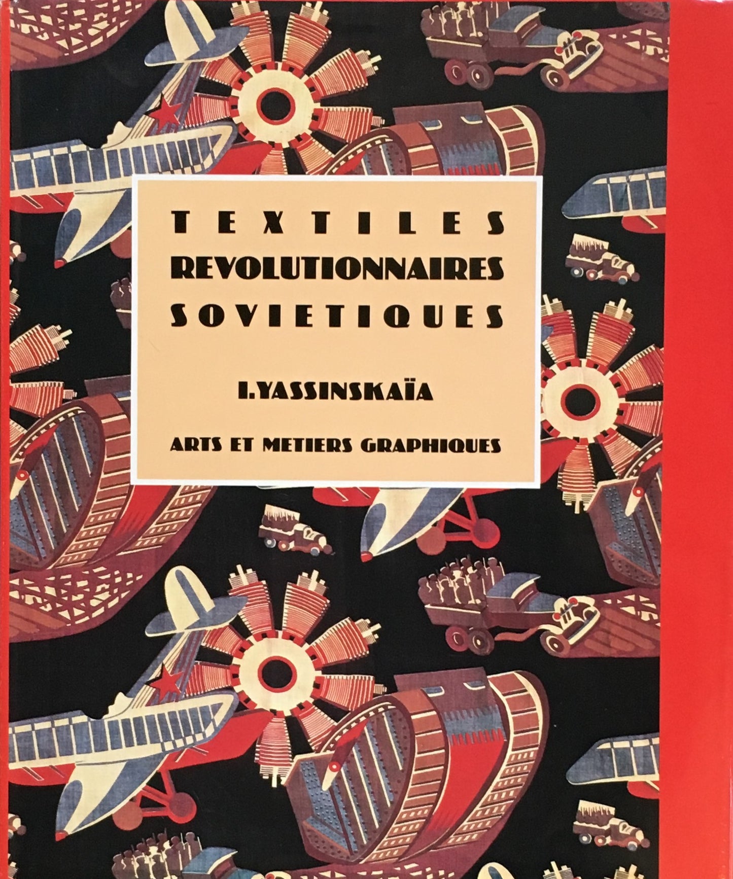 TEXTILES REVOLUTIONNAIRES SOVIETIQUES　arts et metiers graphiques I. Yassinskaia
