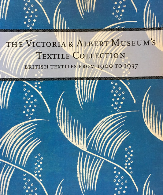 The Victoria & Albert Museum's Textile Collection　British Textiles from 1900 to 1937