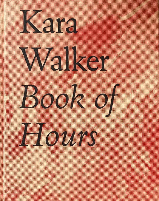 Kara Walker　Book of Hours　カラ・ウォーカー作品集　ポスター付