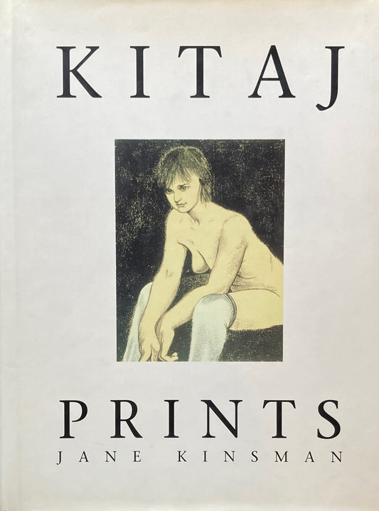 The Prints of R.B. Kitaj　Jane Kinsman