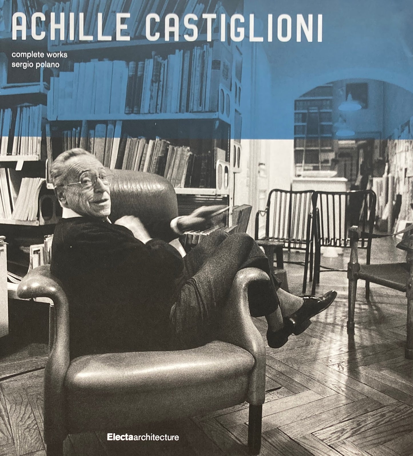 ACHILLE CASTIGLIONI  Complete Works　Sergio Polano