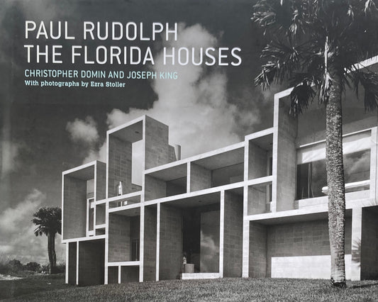 PAUL RUDOLPH　THE FLORIDA HOUSES