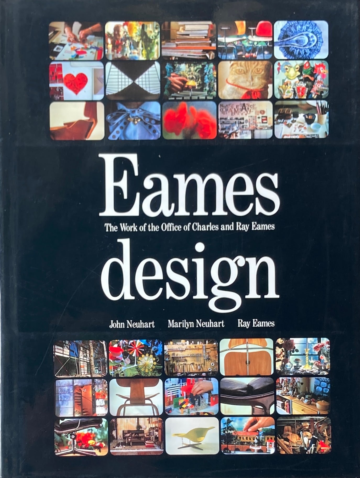 Eames design　The Work of the Office of Charles and Ray Eames　John Neuhart,Marilyn Neuhart, Ray Eames　イームズ・デザイン