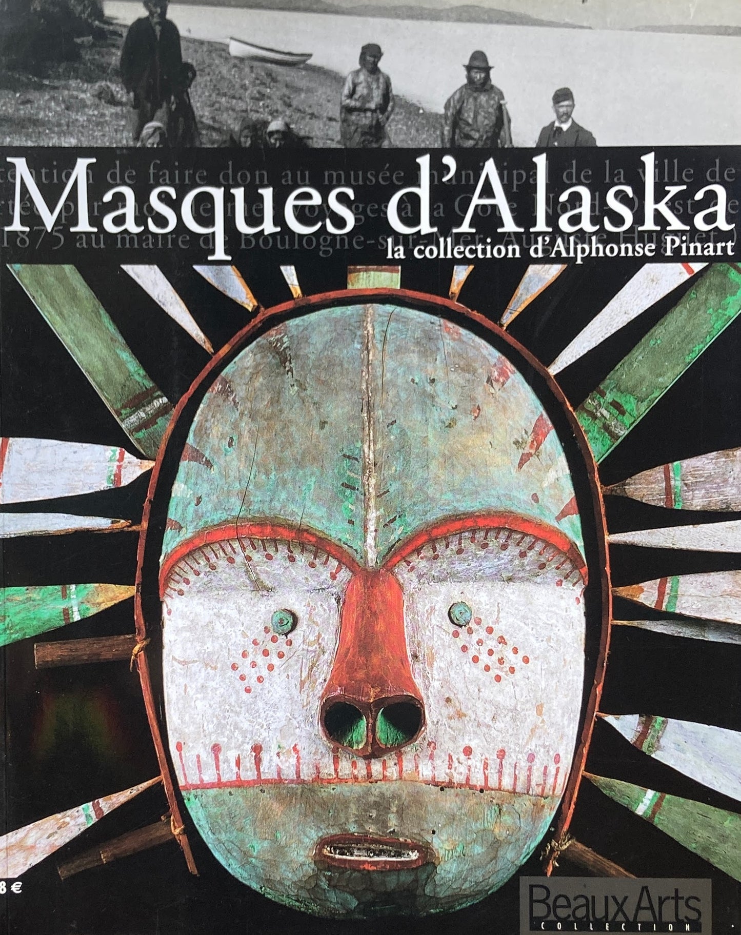 Masques d’Alaska　la collection d'Alphonse Pinart