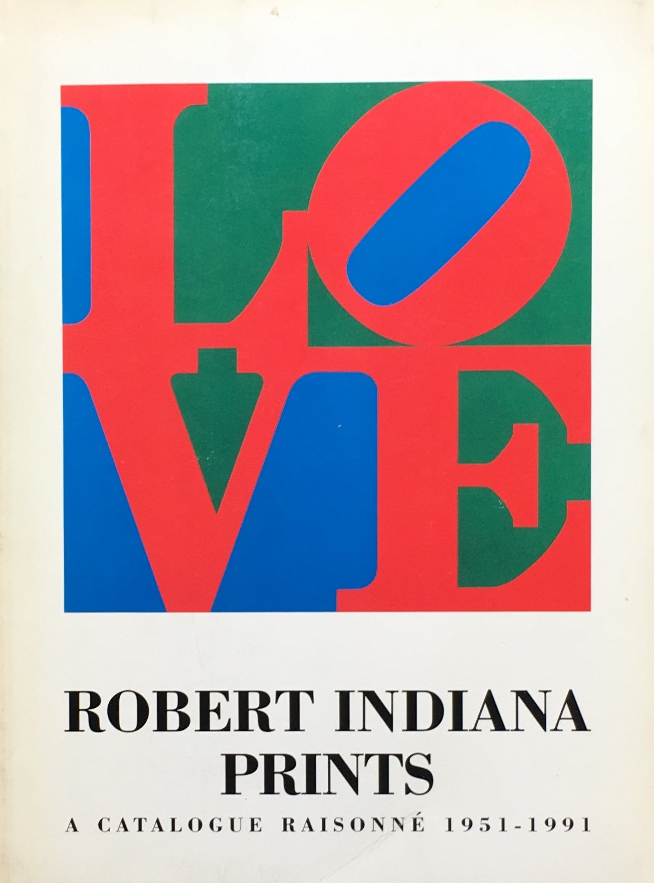 Robert Indiana Prints　 A Catalogue Raisonne 1951-1991　ロバート・インディアナ