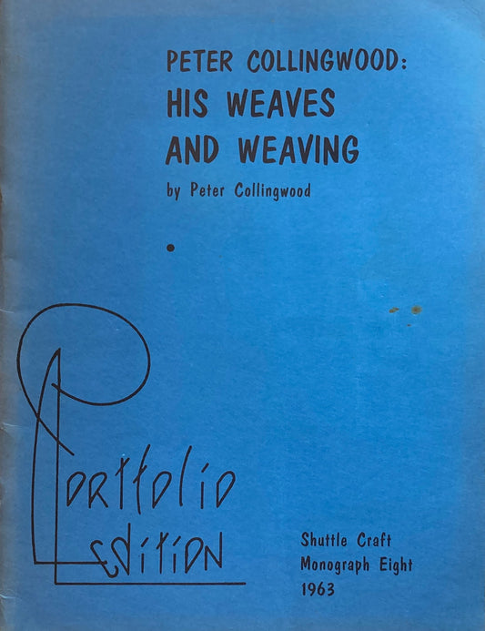 Peter Collingwood His Weaves and Weaving　Shuttle Craft Monograph Eight　1963　Portfolio edition