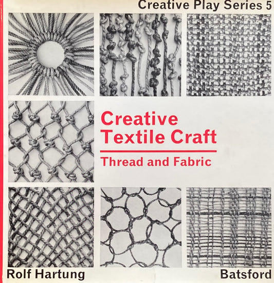 Creative Textile Craft Thread and Fabric　Creative Play Series5　Rolf Hartung 
