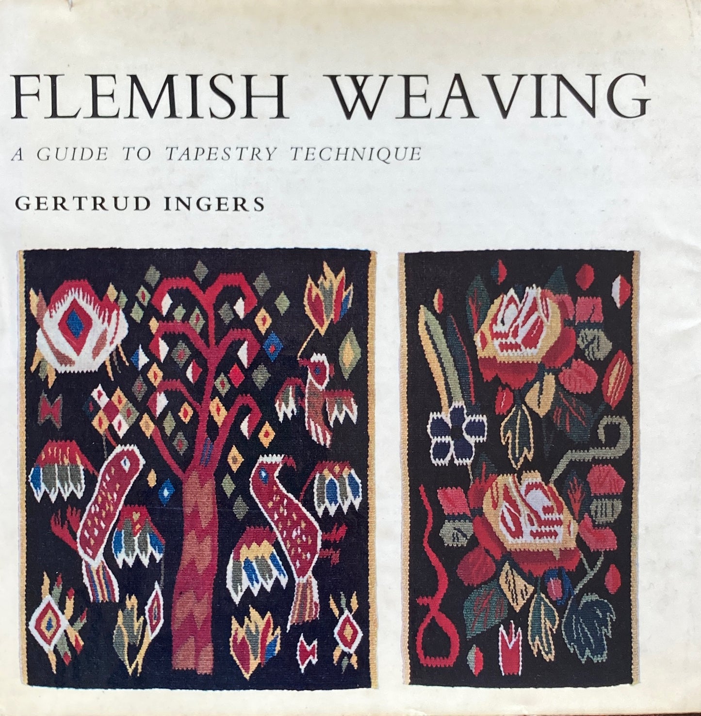 Fremish Weaving A Guide to Tapestry Technique Gertrud Ingers