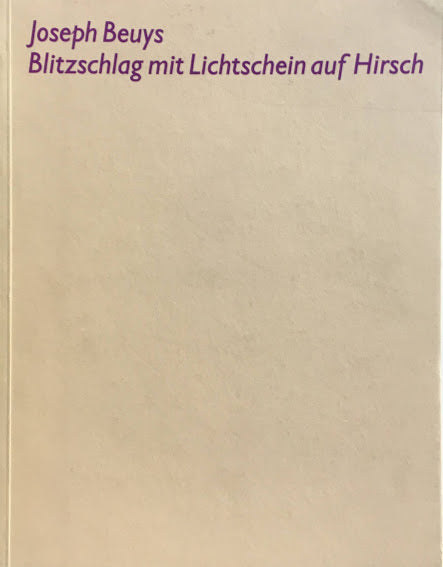Joseph Beuys　Blitzschlag mit Lichtschein auf Hirsch　ヨーゼフ・ボイス