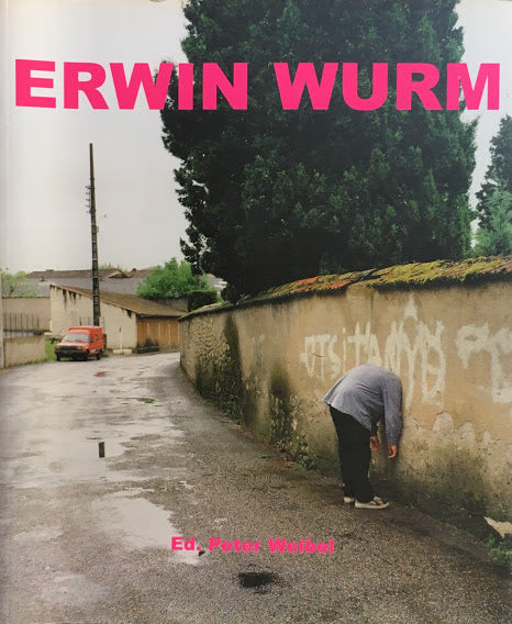 Erwin Wurm　Peter Weibel　エルヴィン・ワーム