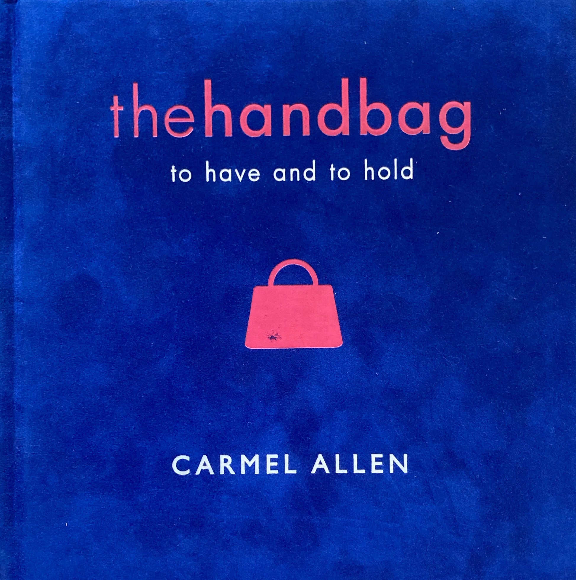 THE HANDBAG　to have and to hold　CARMEL ALLEN