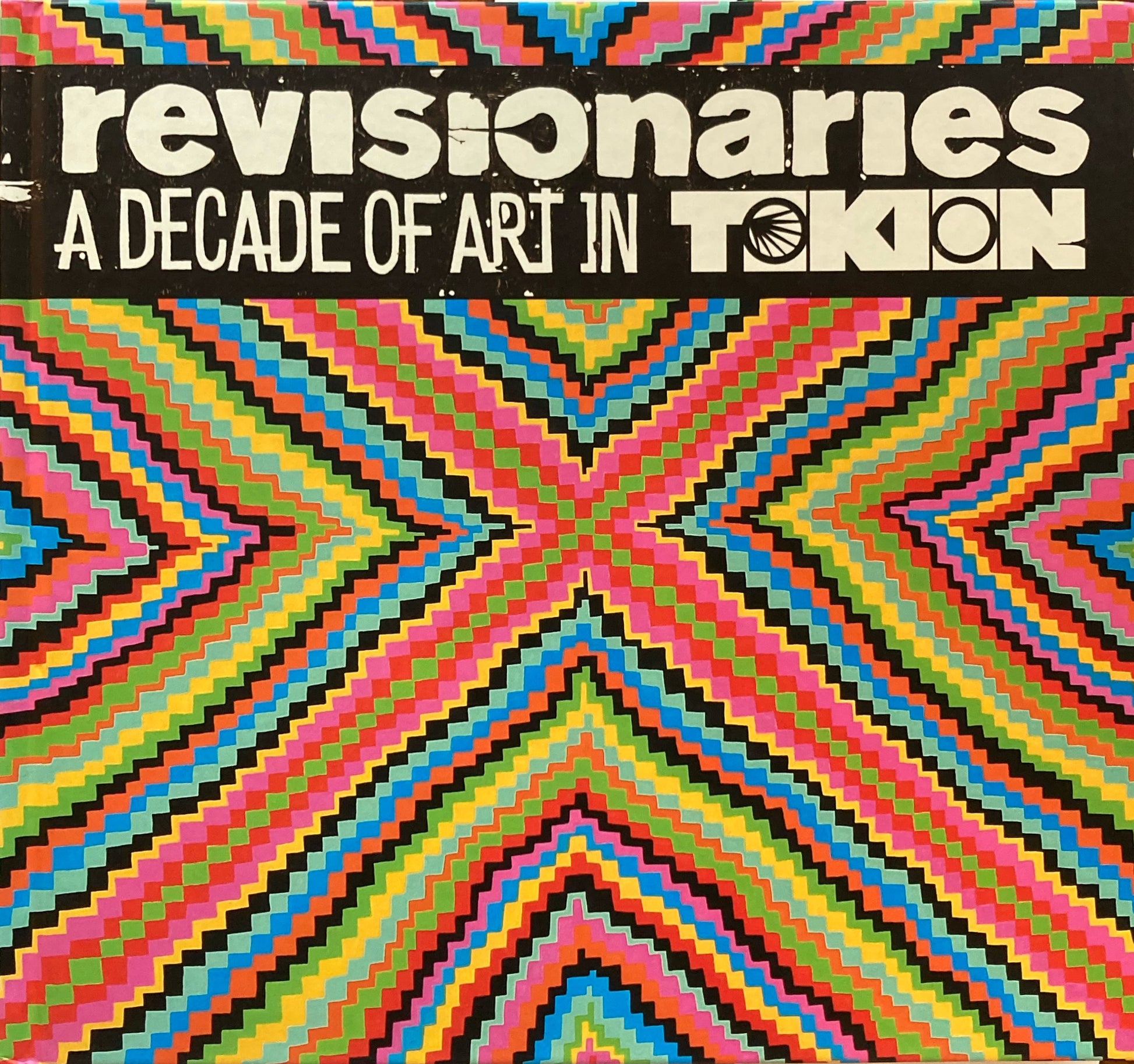 The Revisionaries　A Decade of Art in Tokion