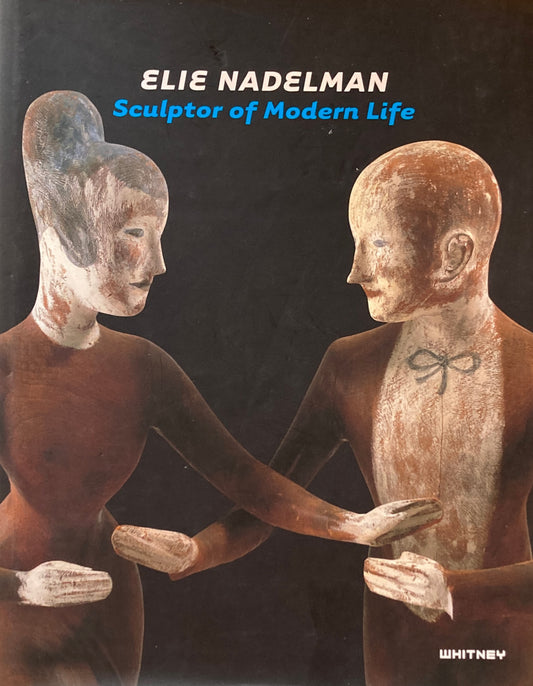 Elie Nadelman  Sculptor of Modern Life