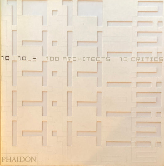 10 X 10 _ 2　 100 Architects 10 Critics 
