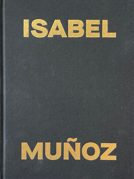 ISABEL MUNOZ　THE ANTHROPOLOGY OF FEELINGS　イザベラ・ムニョス