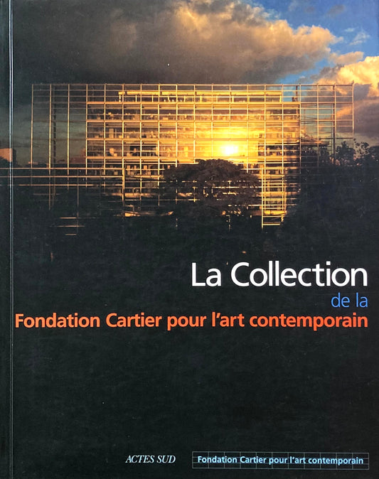 La Collection de la Foundation Cartier pour l'art contemporain