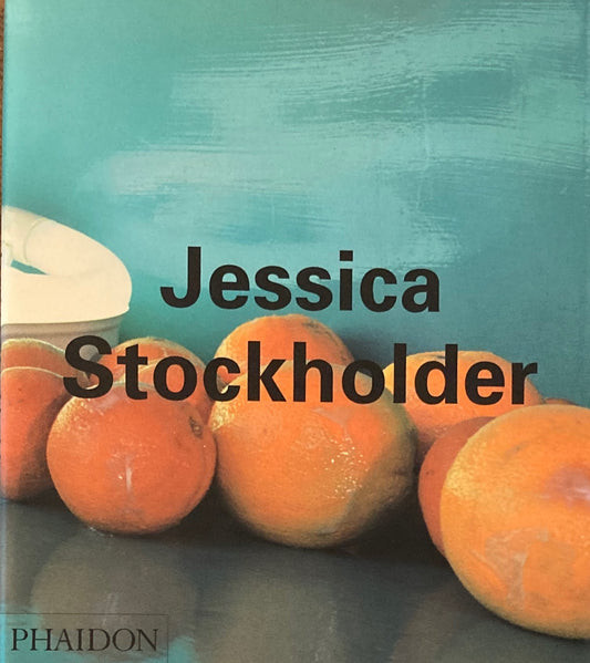 Jessica Stockholder　Phaidon Contemporary Artist Series