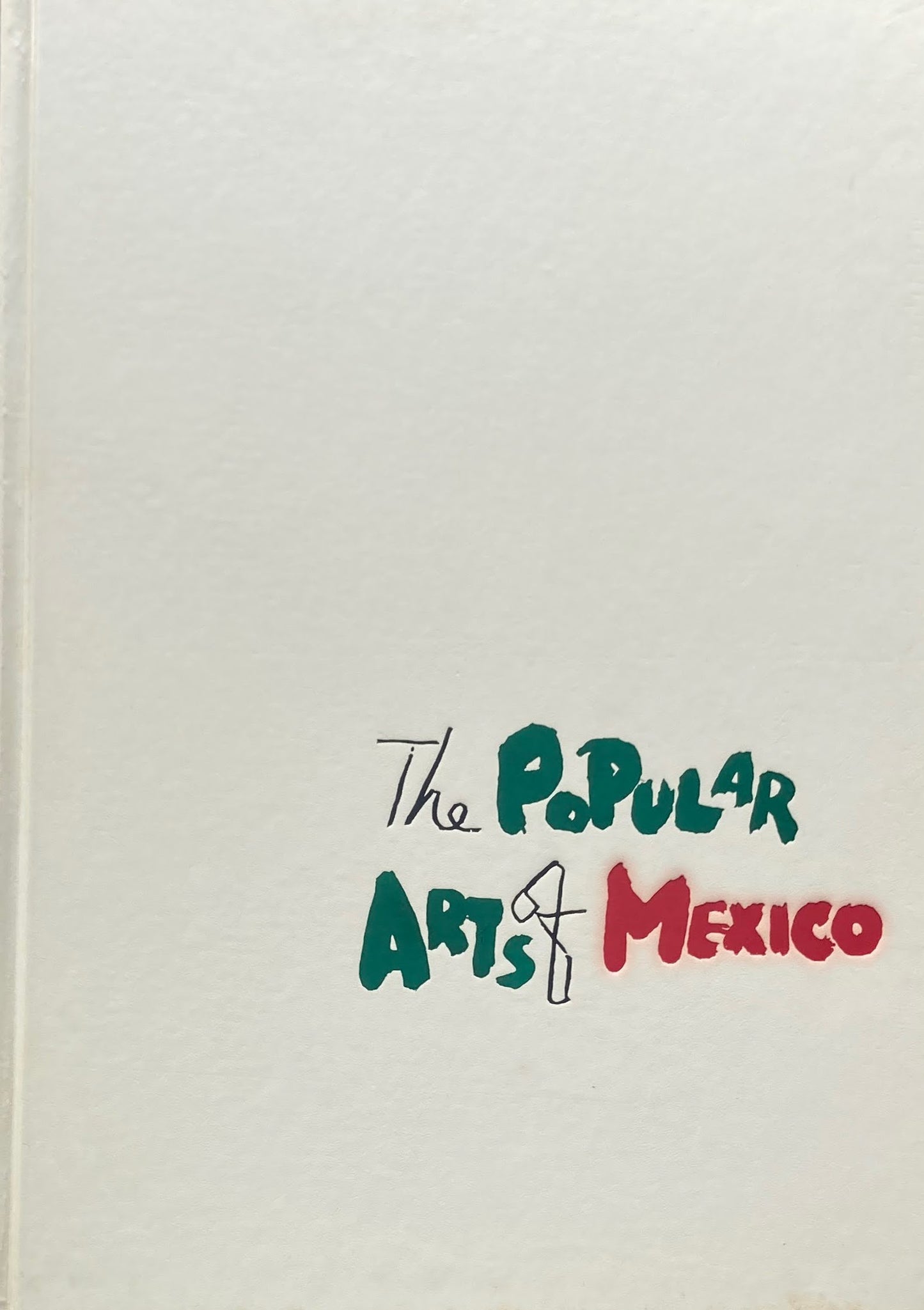 メキシコの民芸　利根山光人　The Popular Arts of MEXICO