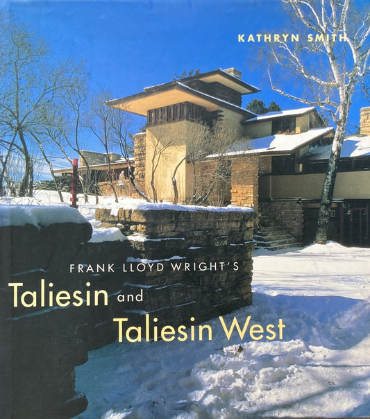 Frank Lloyd Wrigh's Taliesin and Taliesin West タリアセンとタリアセン・ウェスト　