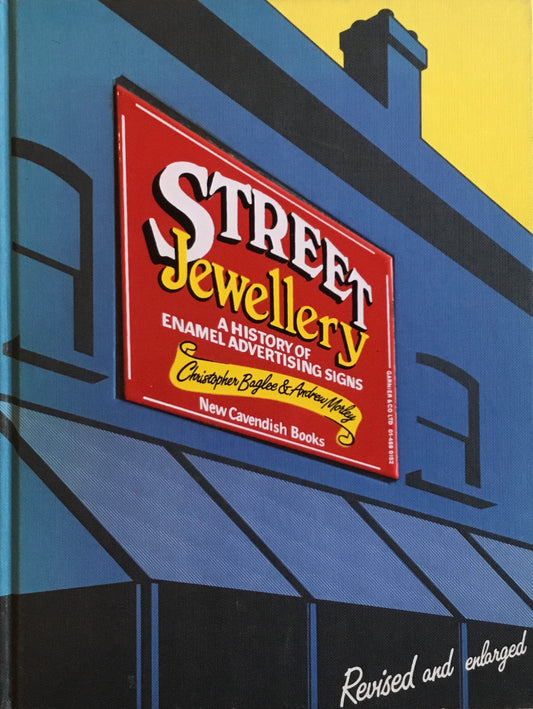 STREET JEWELLERY  A History of Enamel Advertising Signs　Christopher Baglee&Andrew Morley