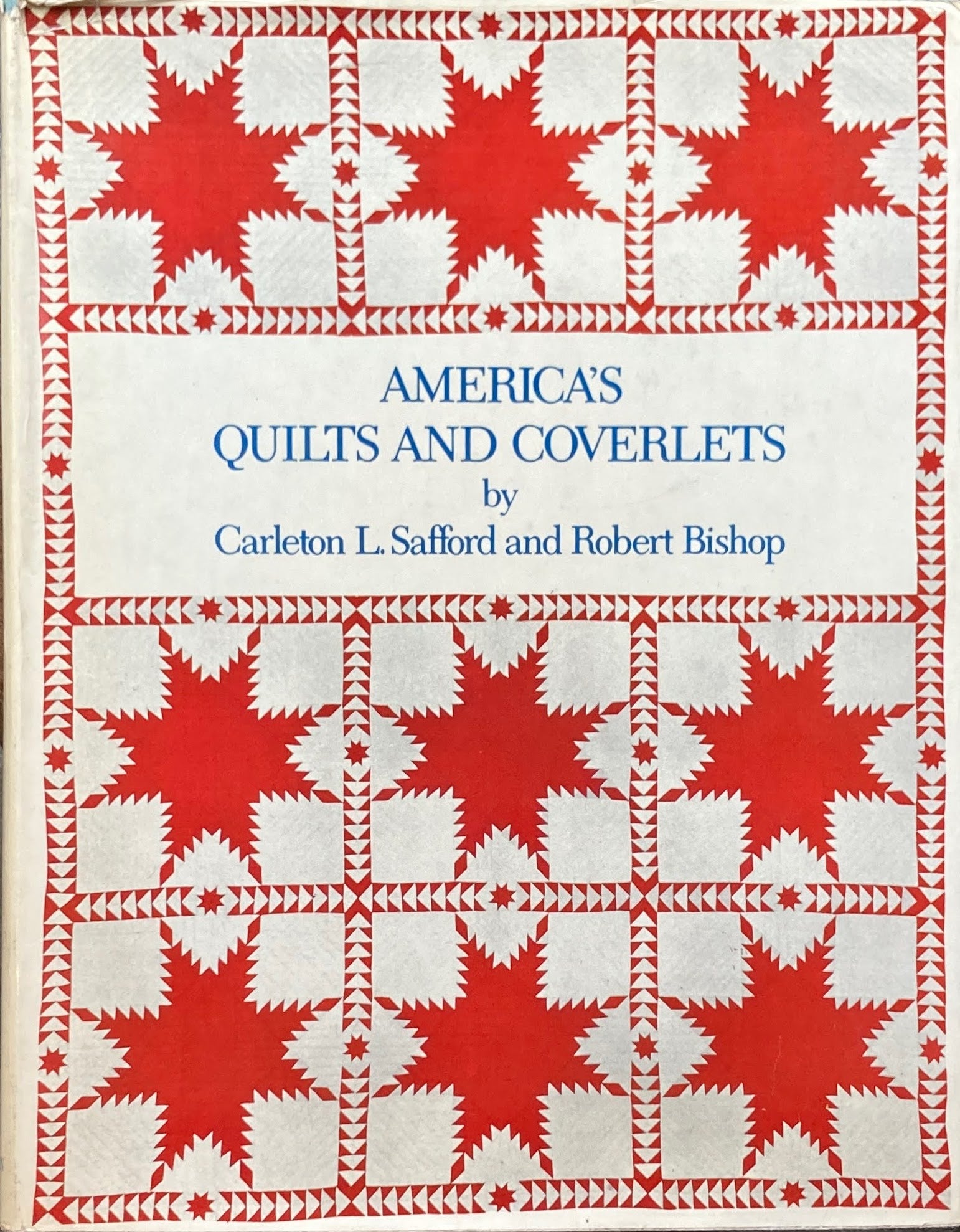Americas Quilts And Coverlets by Carleton L. Safford and Robert Bishop