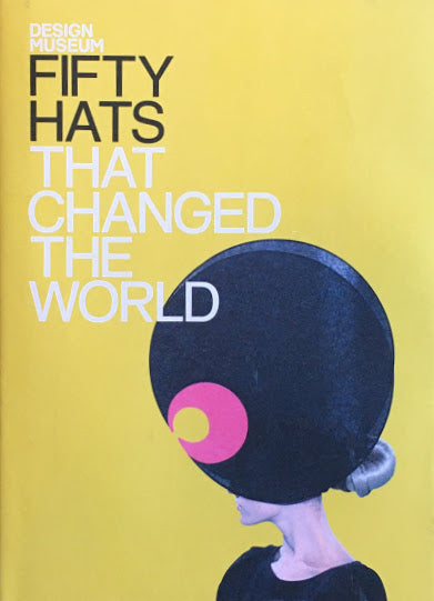 Fifty Hats That Changed the World