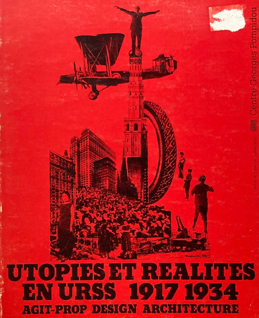 Utopies et réalités en URSS, 1917-1934　Agit-prop design architecture