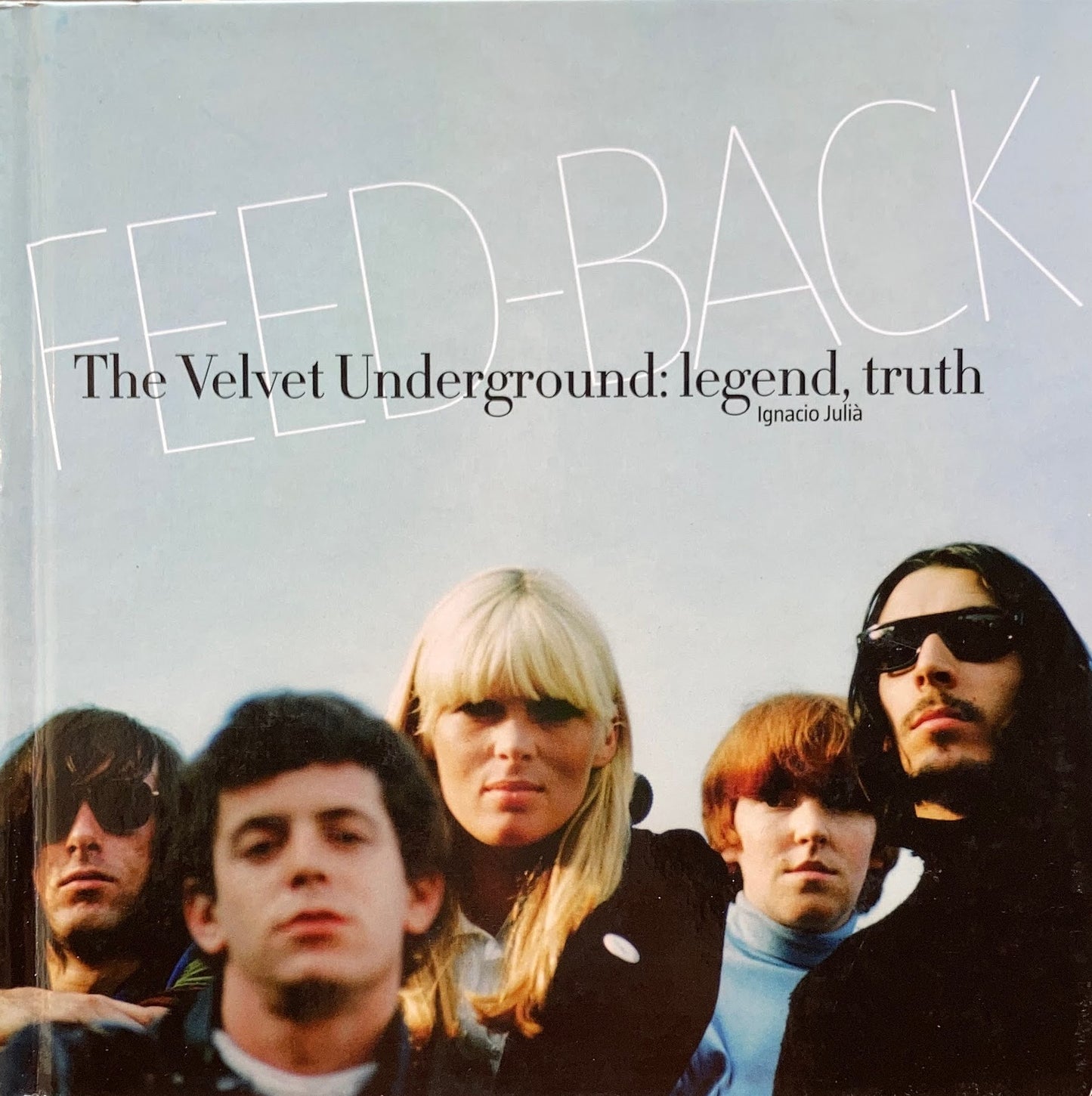 FEED-BACK The Velvet Underground Legnd truth