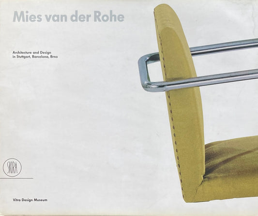 Mies van der Rohe　Architecture and Design in Stuttgart, Barcelona and Brno　ミース・ファン・デル・ローエ　