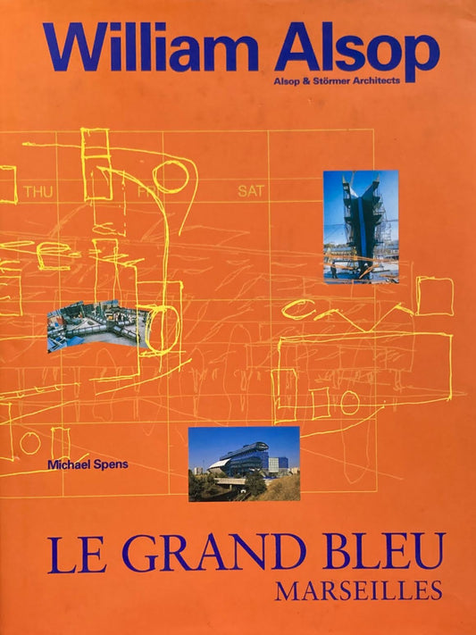 Le Grand Bleu Marseilles　William Alsop　Alsop & Störmer Architects 　ウィル・アルソップ　