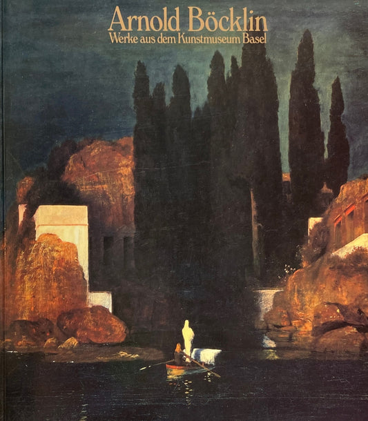 Arnold Böcklin　アルノルト・ベックリーン展　バーゼル美術館所蔵作品による