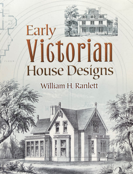Early Victorian House Designs　William H. Ranlett　Dover