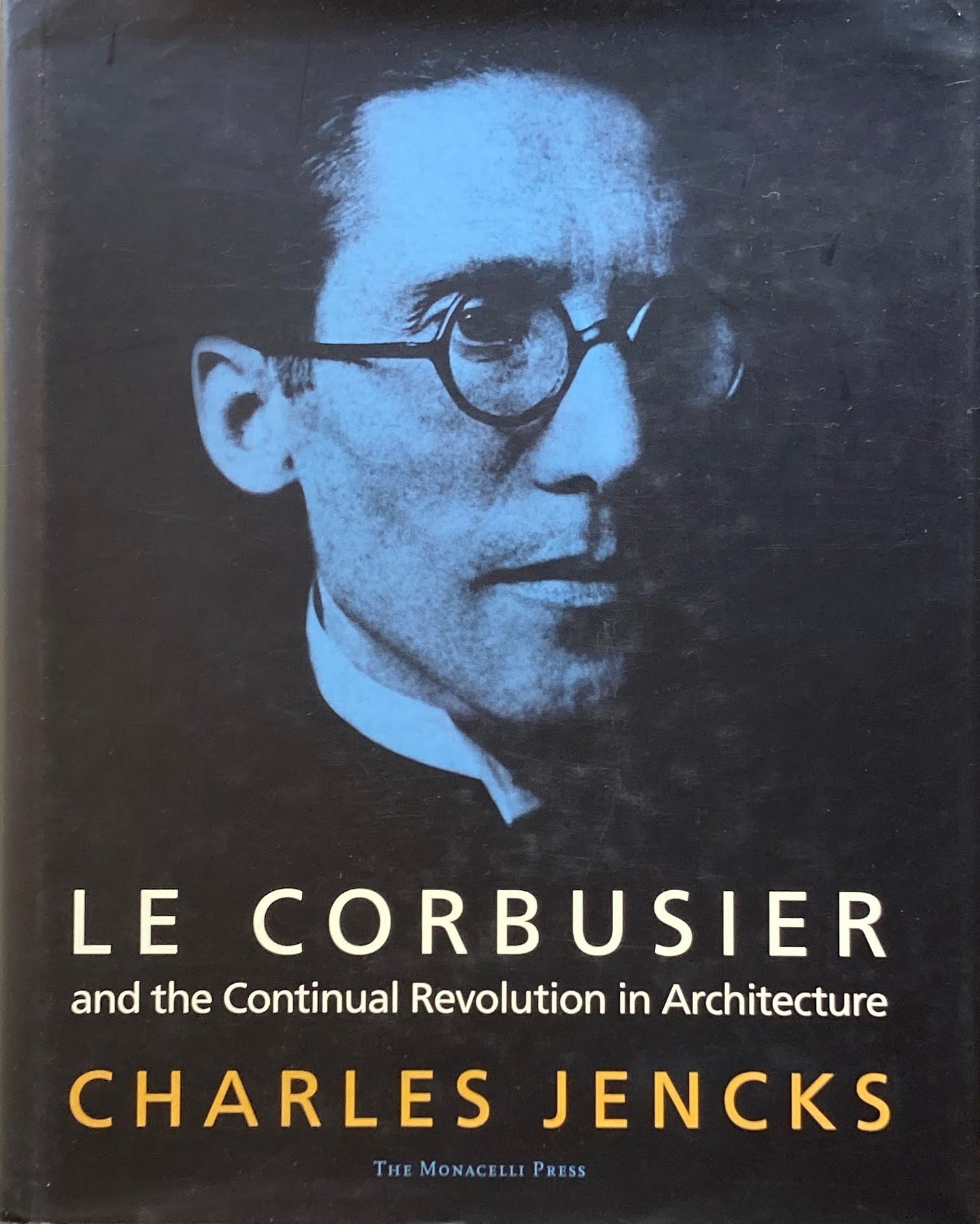 Le Corbusier　and the Continual Revolution in Architecture　Charles Jencks　ル・コルビュジエ