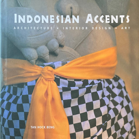 Indonesian Accents　Architecture・Interior Design・Art