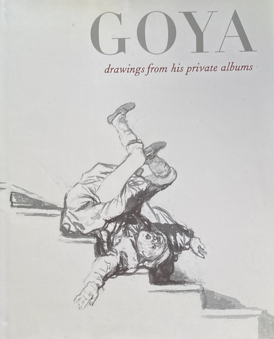 Goya　Drawings from His Private Albums　ゴヤ