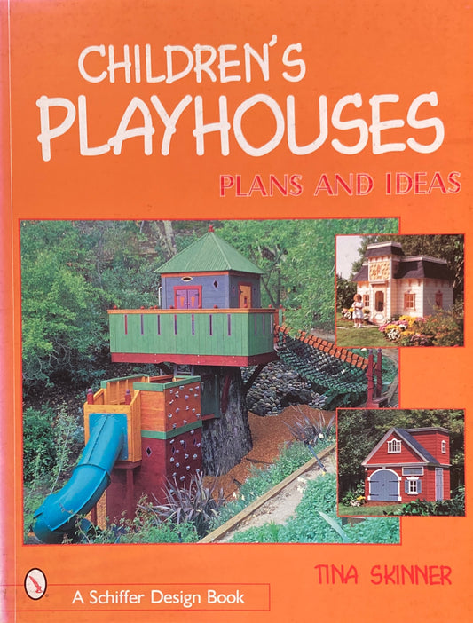 Children's Playhouses　Plans and Ideas 　Schiffer Design Books　