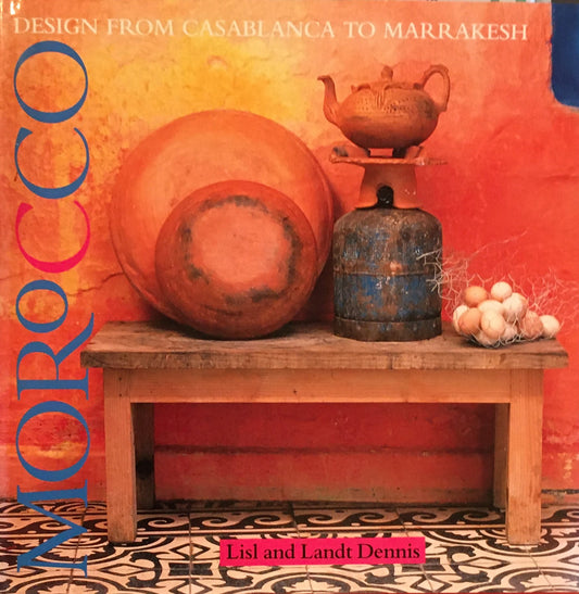Morocco　Design From Casablanca to Marakesh