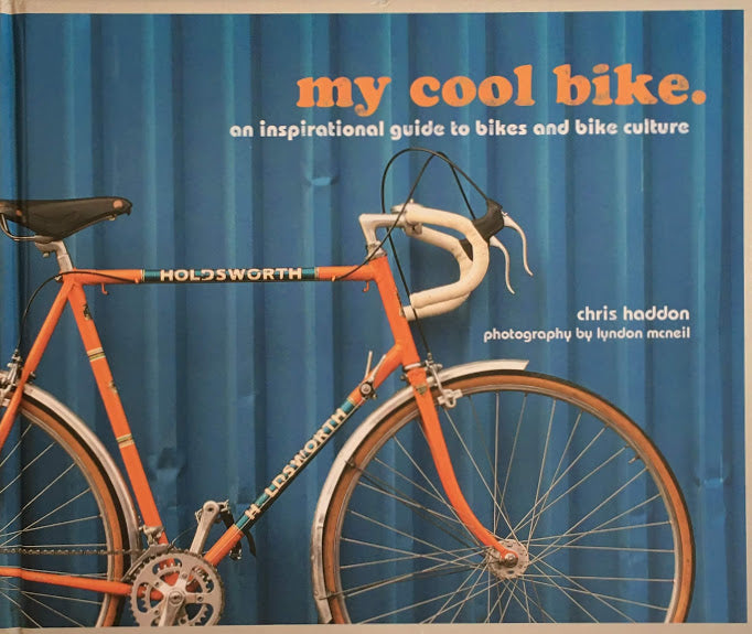 My Cool Bike: An Inspirational Guide to Bikes and Bike Culture