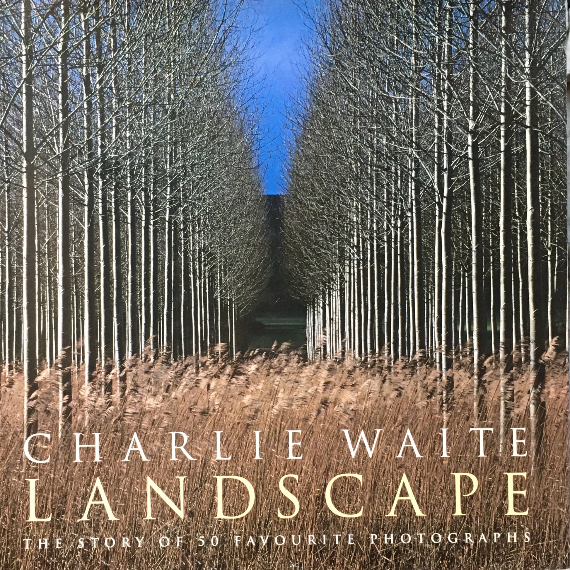 LANDSCAPE　The Story of 50 Favourite Photographs　CHARLIE WAITE