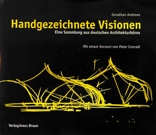 Handgezeichnete Visionen　Eine Sammlung aus deutschen Architekturburos　Jonathan Andrews