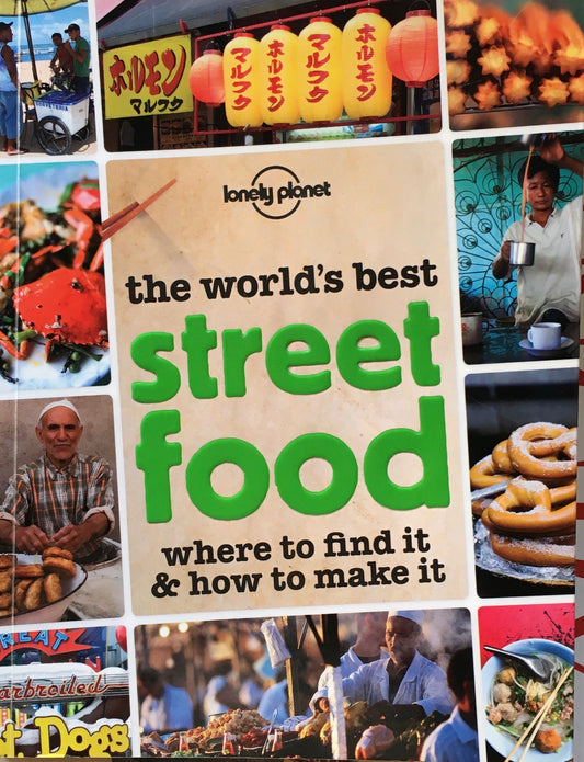 The World's Best Street Food　Where to Find it & How to Make it