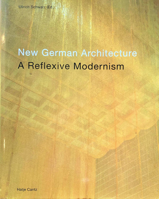 New German Architecture　A Reflexive Modernism