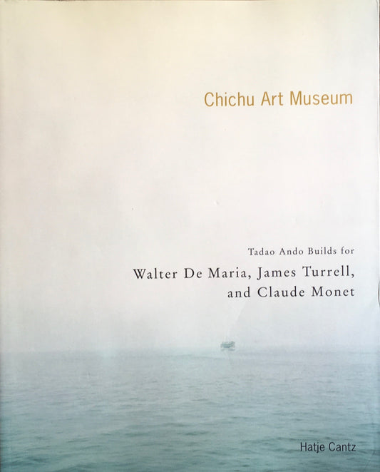 Chichu Art Museum  Tadao Ando Builds for Walter De Maria,James Turrell,and Claude Monet　地中美術館